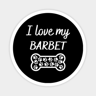 I love my Barbet Magnet